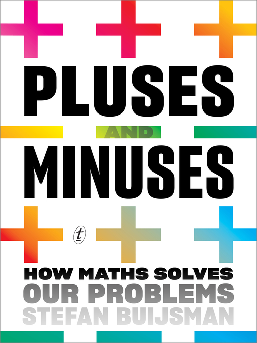 Title details for Pluses and Minuses: How Maths Solves Our Problems by Stefan Buijsman - Available